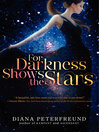 Cover image for For Darkness Shows the Stars